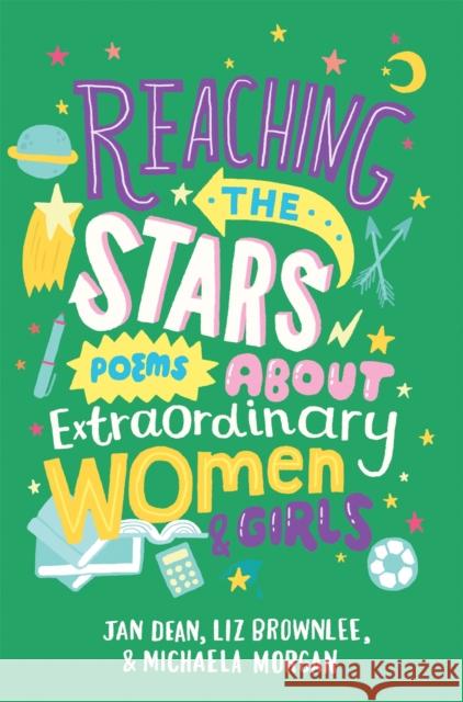 Reaching the Stars: Poems about Extraordinary Women and Girls Michaela Morgan 9781509814282 Pan Macmillan - książka