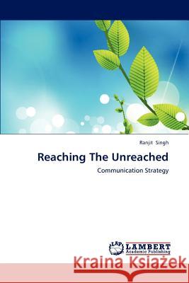 Reaching The Unreached Singh, Ranjit 9783848415793 LAP Lambert Academic Publishing - książka