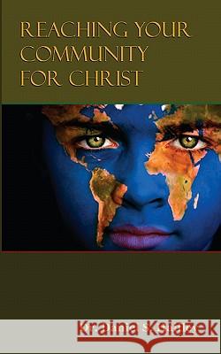 Reaching Your Community For Christ: Personal Evangelism Haifley, Daniel S. 9781440490262 Createspace - książka