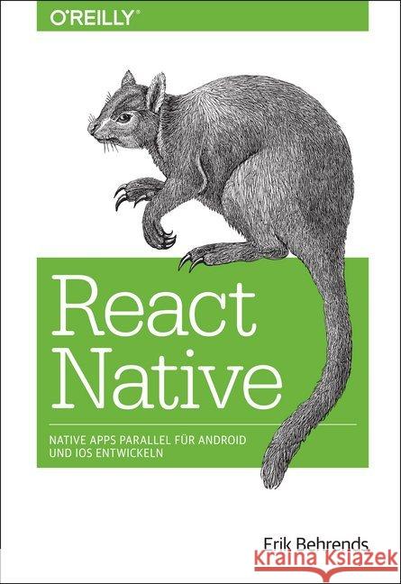React Native : Native Apps parallel für Android und iOS entwickeln Behrends, Erik 9783960090663 dpunkt - książka