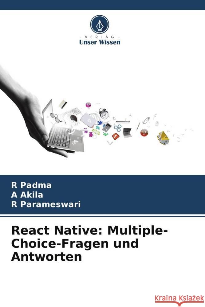 React Native: Multiple-Choice-Fragen und Antworten R Padma A Akila R Parameswari 9786205873502 Verlag Unser Wissen - książka