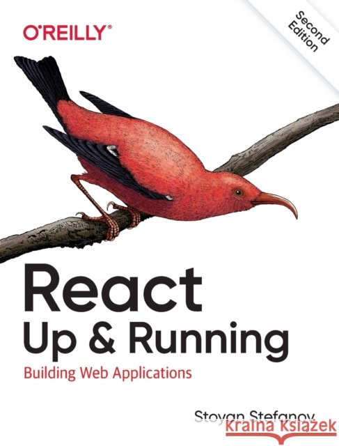React: Up & Running: Building Web Applications Stoyan Stefanov 9781492051466 O'Reilly Media - książka