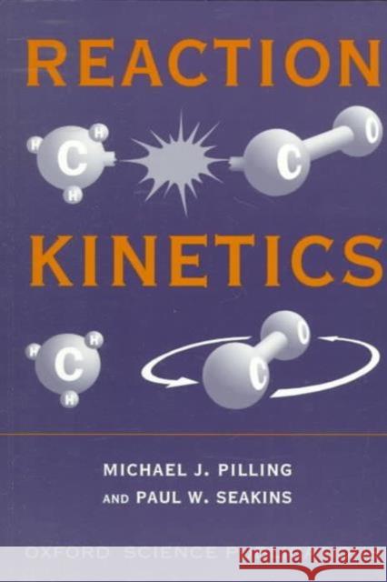 Reaction Kinetics Seakins Pilling Paul W. Seakins Michael J. Pilling 9780198555278 Oxford University Press - książka