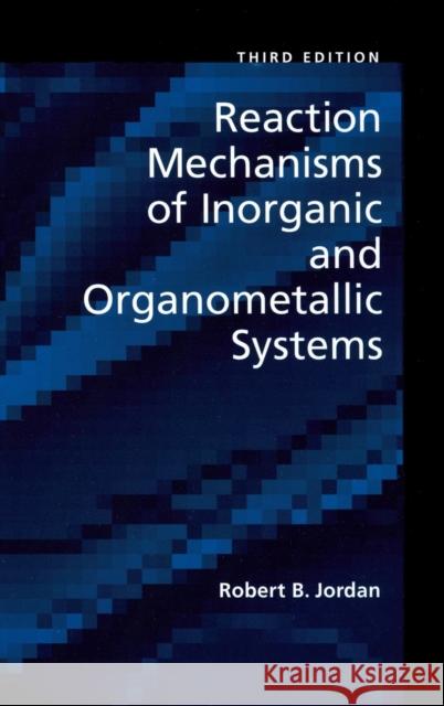 Reaction Mech Inorg Organ Sys 3e Tich C Jordan, Robert B. 9780195301007 OXFORD UNIVERSITY PRESS - książka