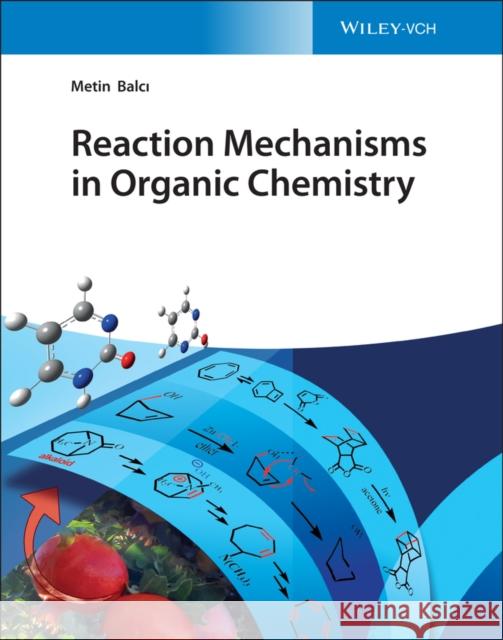Reaction Mechanisms in Organic Chemistry Metin Balcı 9783527349647 Wiley-Vch - książka
