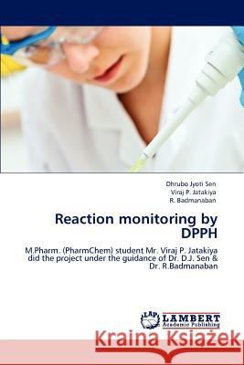 Reaction monitoring by DPPH Sen, Dhrubo Jyoti 9783847325413 LAP Lambert Academic Publishing AG & Co KG - książka