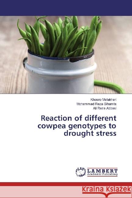 Reaction of different cowpea genotypes to drought stress Mafakheri, Khosro; Bihamta, Mohammad Reza; Abbasi, Ali Reza 9783659611506 LAP Lambert Academic Publishing - książka