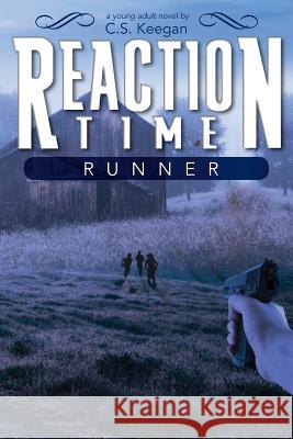 Reaction Time: Runner C. S. Keegan 9781500674144 Createspace - książka