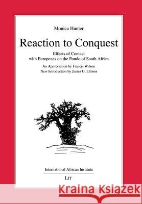 Reaction to Conquest: Effects of Contact with Europeans on the Pondo of South Africa Monica Wilson, Pamela Reynolds 9783894738754 Lit Verlag - książka