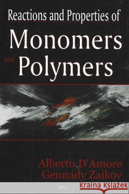 Reactions & Properties of Monomers & Polymers Alberto D'Amore, Gennady Zaikov 9781600214158 Nova Science Publishers Inc - książka