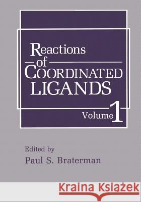 Reactions of Coordinated Ligands: Volume 1 Braterman, P. S. 9781461290001 Springer - książka