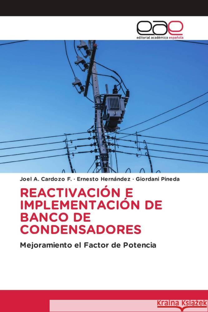 Reactivaci?n E Implementaci?n de Banco de Condensadores Joel A. Cardoz Ernesto Hern?ndez Giordani Pineda 9786202157131 Editorial Academica Espanola - książka