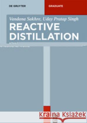 Reactive Distillation Sakhre Singh, Vandana Uday Pratap 9783110656145 de Gruyter - książka