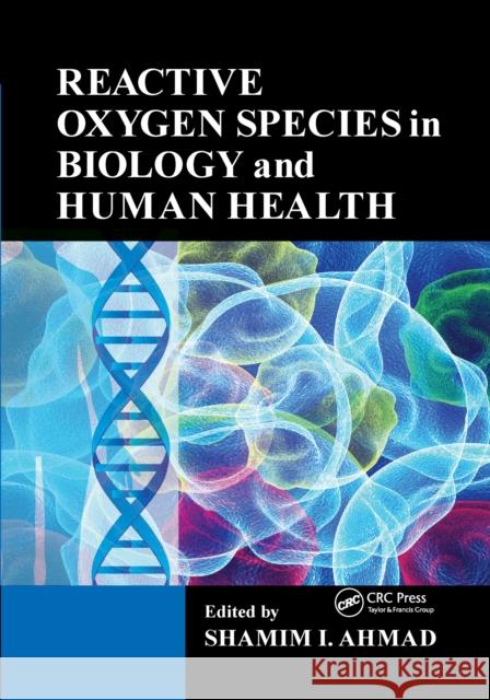 Reactive Oxygen Species in Biology and Human Health Shamim I. Ahmad 9781032339979 CRC Press - książka