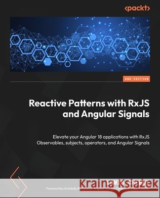 Reactive Patterns with RxJS and Angular Signals - Second Edition: Elevate your Angular 18 applications with RxJS Observables, subjects, operators, and Lamis Chebbi 9781835087701 Packt Publishing - książka