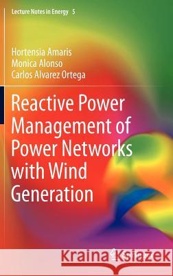 Reactive Power Management of Power Networks with Wind Generation Hortensia Amaris Monica Alonso Carlos Alvarez Oretga 9781447146667 Springer - książka