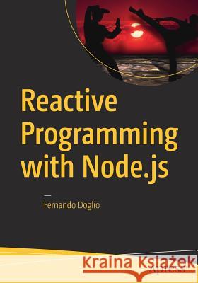 Reactive Programming with Node.Js Doglio, Fernando 9781484221518 Apress - książka