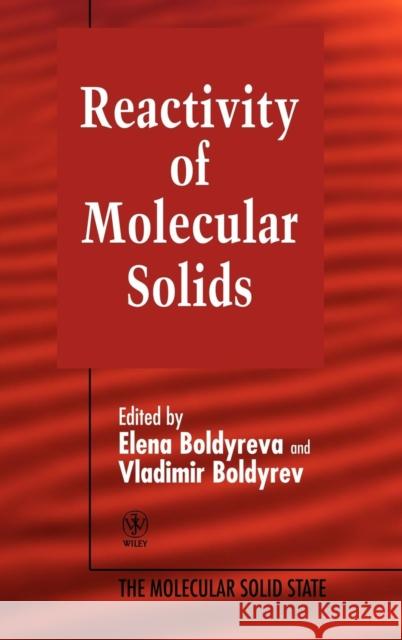 Reactivity of Molecular Solids, Volume 3 Boldyrev, Vladimir 9780471999072 John Wiley & Sons - książka