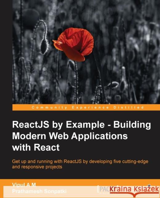 ReactJS by Example- Building Modern Web Applications with React Amler, Vipul 9781785289644 Packt Publishing - książka