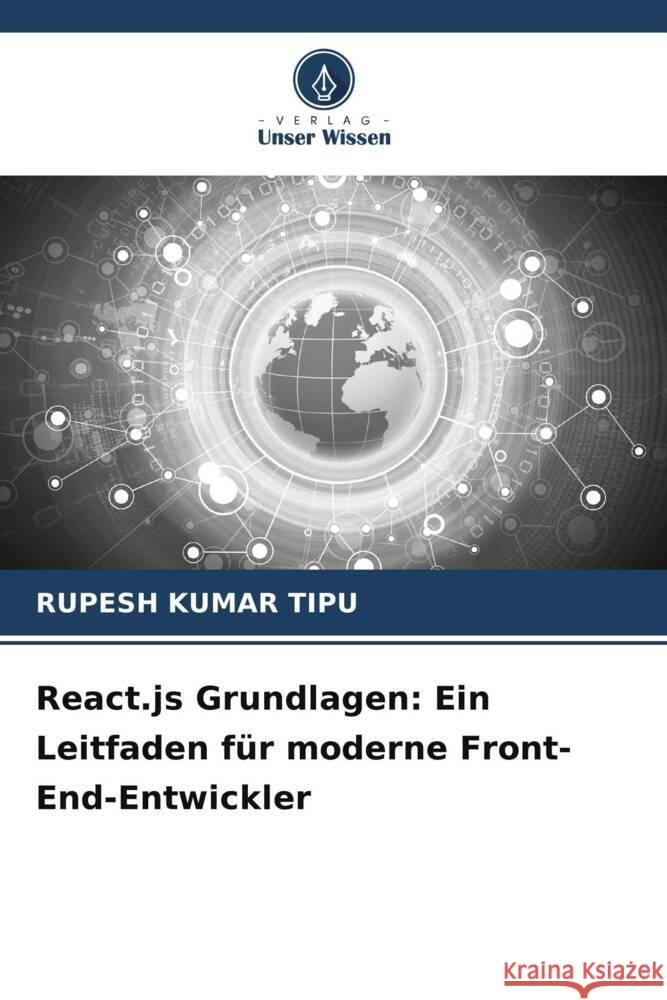 React.js Grundlagen: Ein Leitfaden f?r moderne Front-End-Entwickler Rupesh Kuma 9786207436699 Verlag Unser Wissen - książka