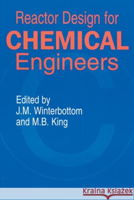 Reactor Design for Chemical Engineers J. M. Winterbottom M. B. King 9780748739929 Stanley Thornes Publishers - książka