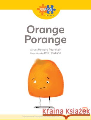 Read + Play  Growth Bundle 2 Orange Porange Howard Pearlstein 9789815066401 Marshall Cavendish International (Asia) Pte L - książka