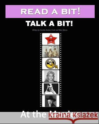 Read a Bit! Talk a Bit!: At the Movies Gunilla Denton-Cook Mary Morris 9781460977385 Createspace - książka