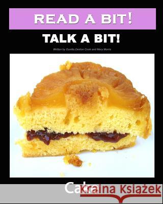 Read a Bit! Talk a bit!: Cake Morris, Mary 9781460977354 Createspace - książka