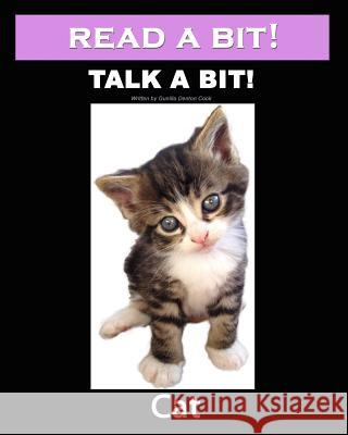 Read a Bit! Talk a Bit! Cat: Cat Gunilla Denton-Cook 9781490916279 Createspace - książka