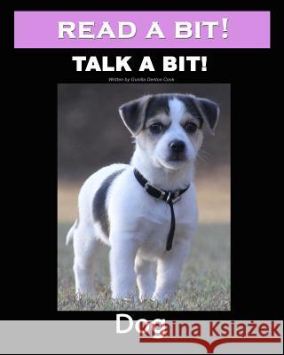 Read a Bit! Talk a Bit! Dog: Dog Gunilla Denton-Cook 9781490929361 Createspace - książka