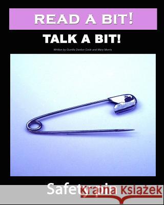 Read a Bit! Talk a Bit!: Safety Pin Gunilla Denton-Cook Mary Morris 9781460984253 Createspace - książka