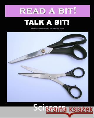 Read a Bit! Talk a Bit!: Scissors Gunilla Denton-Cook Mary Morris 9781460986615 Createspace - książka