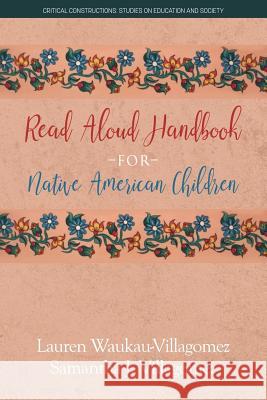 Read Aloud Handbook for Native American Children Lauren Waukau-Villagomez Samantha J. Villagomez  9781641135900 Information Age Publishing - książka