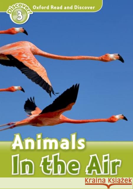 Read and Discover Level 3 Animals in the Air Robert Quinn 9780194643856 OUP Oxford - książka