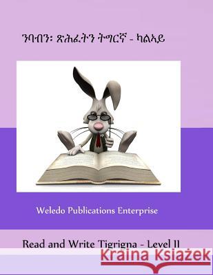 Read and Write Tigrigna - Level II Weledo Publications Enterprise 9781477674369 Createspace - książka