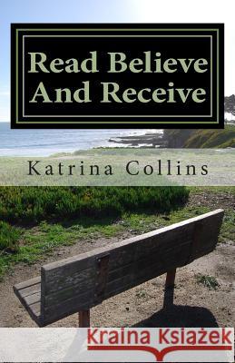 Read Believe And Receive Collins, Katrina J. 9781503398535 Createspace Independent Publishing Platform - książka