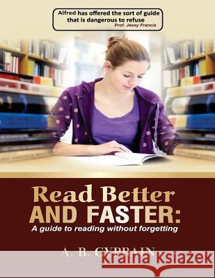 Read Better and Faster: A Guide to Reading Without Forgetting: The Book's Title MR Alfred Bognet Cyprain 9781541171831 Createspace Independent Publishing Platform - książka