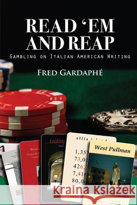 Read 'em and Reap: Gambling on Italian American Writing Fred Gardaphe 9781599541198 Bordighera Press - książka