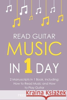 Read Guitar Music: In 1 Day - Bundle - The Only 2 Books You Need to Learn Guitar Sight Reading, Guitar Sheet Music and How to Read Music for Guitarists Today Preston Hoffman 9798330265541 Preston Hoffman - książka