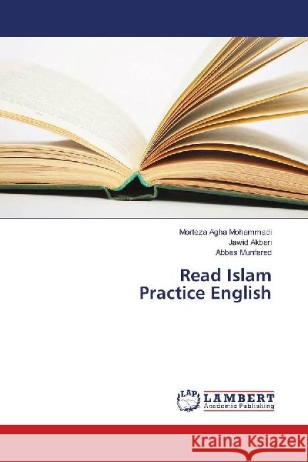 Read Islam Practice English Agha Mohammadi, Morteza; Akbari, Jawid; Munfared, Abbas 9786139888184 LAP Lambert Academic Publishing - książka