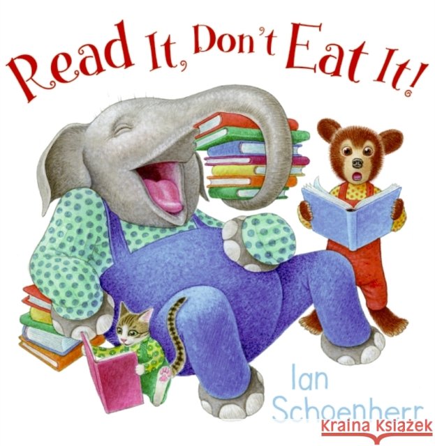 Read It, Don't Eat It! Ian Schoenherr Ian Schoenherr 9780061724558 Greenwillow Books - książka