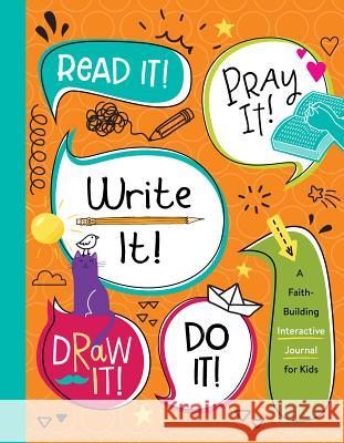 Read It! Pray It! Write It! Draw It! Do It!: A Faith-Building Interactive Journal for Kids Jean Fischer 9781683228653 Barbour Publishing - książka