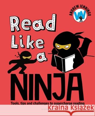Read Like a Ninja: Tools, tips and challenges to supercharge reading Andrew Jennings 9781801994255 Bloomsbury Publishing PLC - książka