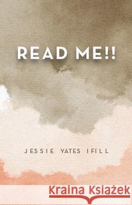 Read Me!! Jessie Yates Ifill 9781664282728 WestBow Press - książka