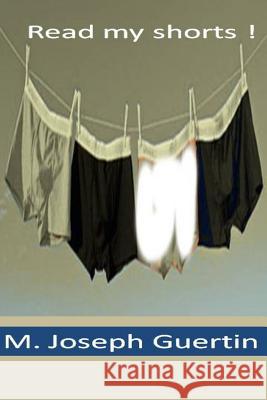 Read My shorts! Guertin, M. Joseph 9781503293526 Createspace - książka
