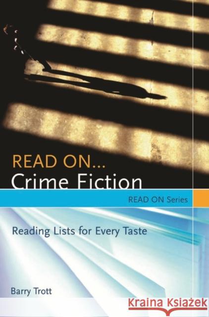 Read On... Crime Fiction: Reading Lists for Every Taste Trott, John 9781591583738 Libraries Unlimited - książka