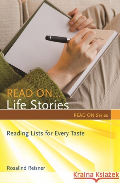 Read On... Life Stories: Reading Lists for Every Taste Reisner, Rosalind 9781591587668 Libraries Unlimited - książka