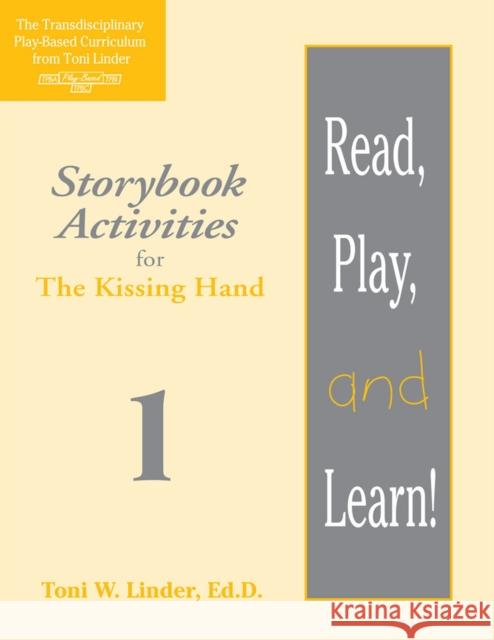 Read, Play, and Learn!(r) Module 1: Storybook Activities for the Kissing Hand Toni W Linder   9781557664037 Brookes Publishing Co - książka