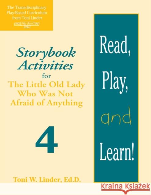 Read, Play, and Learn!(r) Module 4: Storybook Activities for the Little Old Lady Who Was Not Afraid of Anything Toni W Linder   9781557664068 Brookes Publishing Co - książka