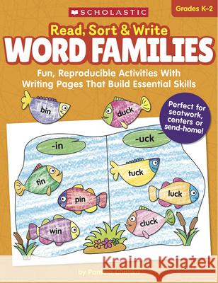 Read, Sort & Write: Word Families: Fun, Reproducible Activities with Writing Pages That Build Essential Skills Pamela Chanko 9781338606508 Scholastic Teaching Resources - książka
